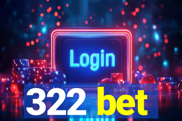 322 bet